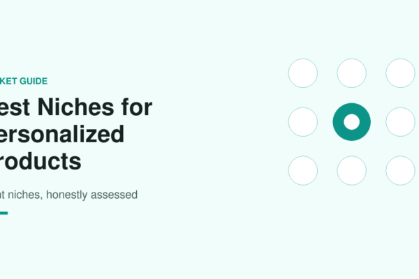 Best niches for personalized products, eight niches honestly assessed